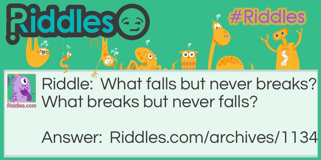  What Falls But Never Breaks Riddles