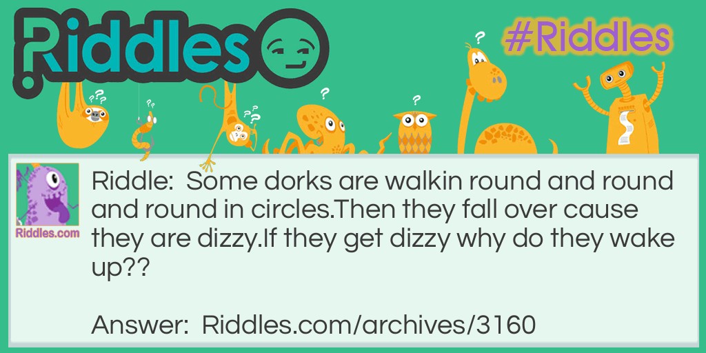                                            Dorks Riddle Meme.