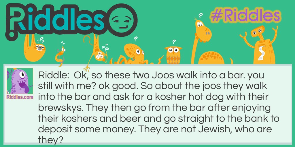 Two Joos walk into a bar Riddle Meme.