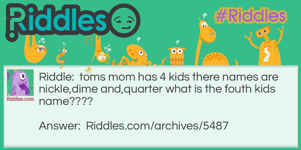 toms mom Riddle Meme.