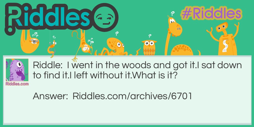 Went in the woods Riddle Meme.