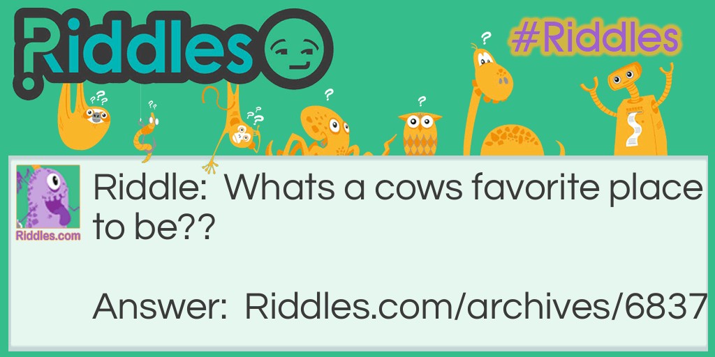 cows favorite place Riddle Meme.