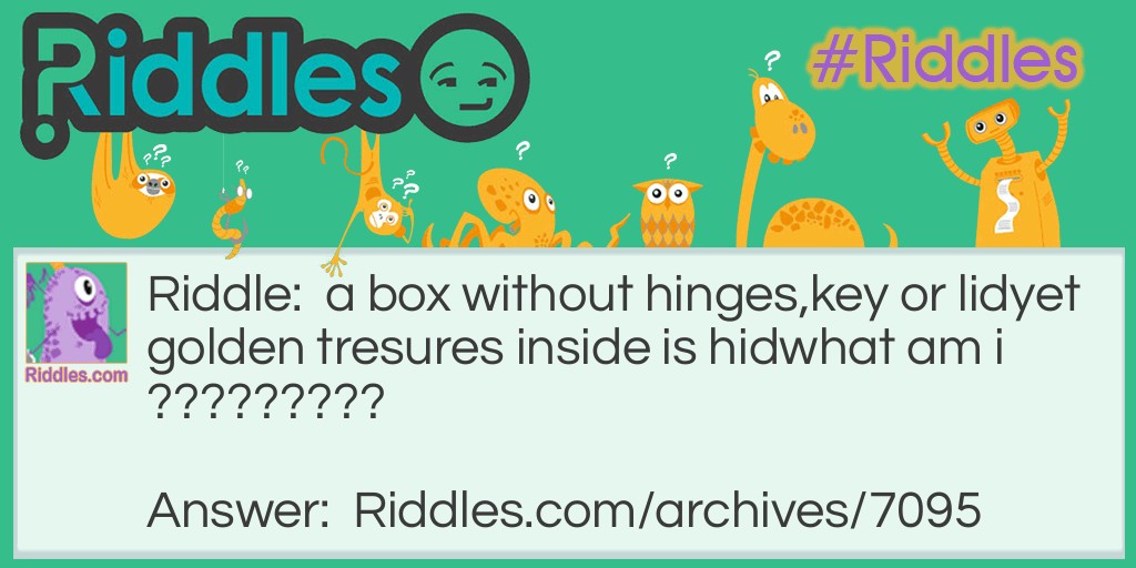 a box without hinges Riddle Meme.