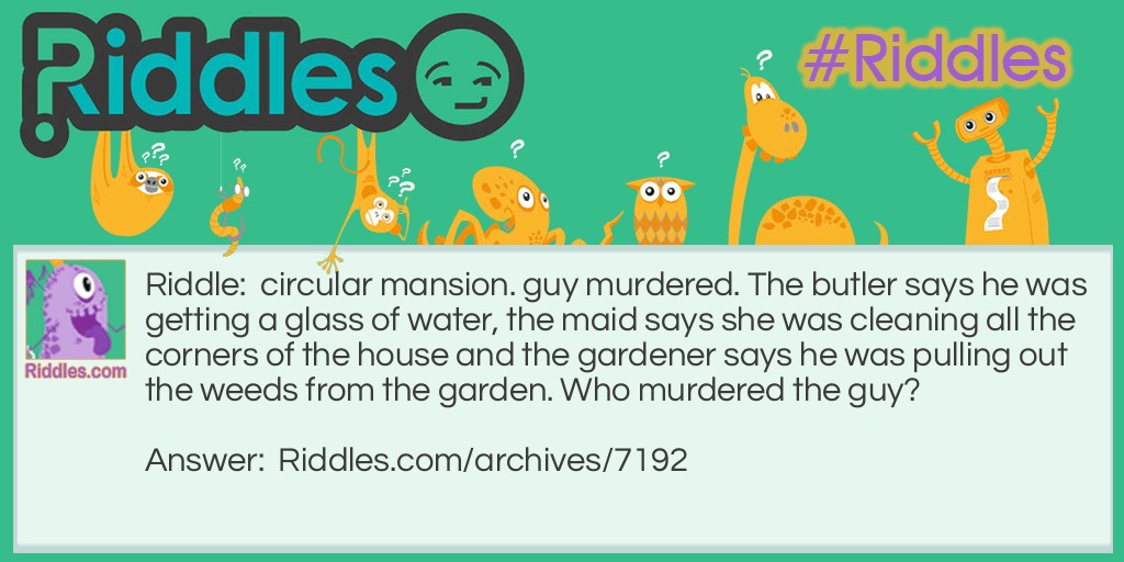 who murdered the guy? Riddle Meme.