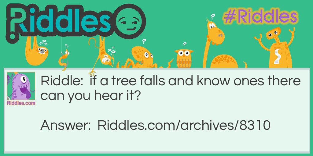 hear the tree Riddle Meme.