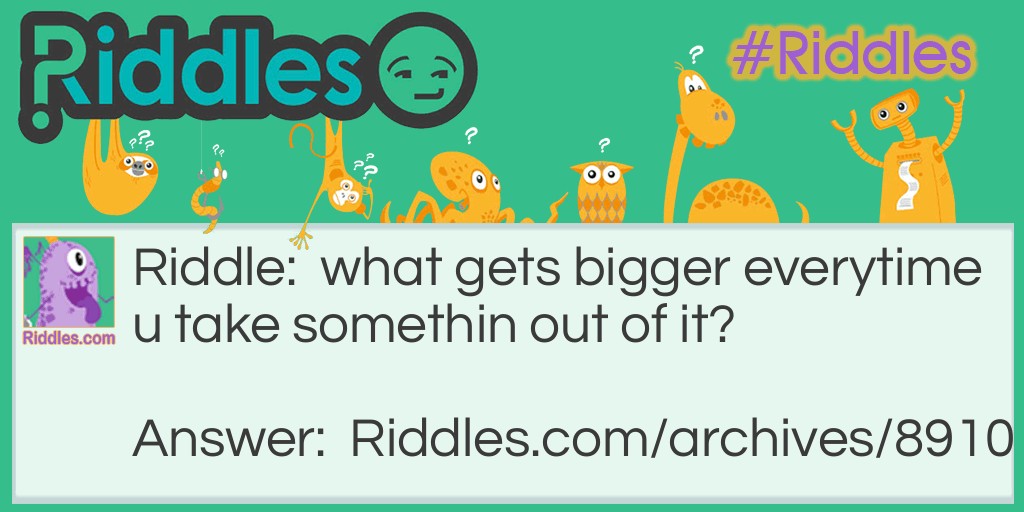 Bigger? Riddle Meme.