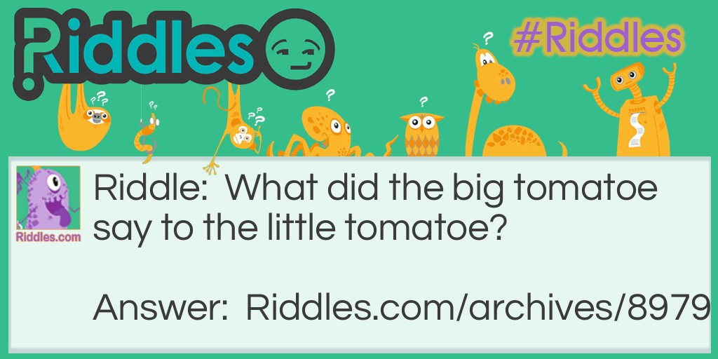 Tomatoe Riddle Meme.