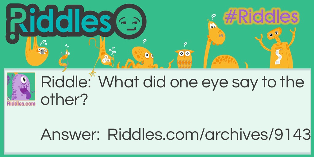                                           Eye Conversation Riddle Meme.