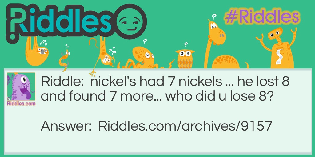 a Nickle Joke! Riddle Meme.