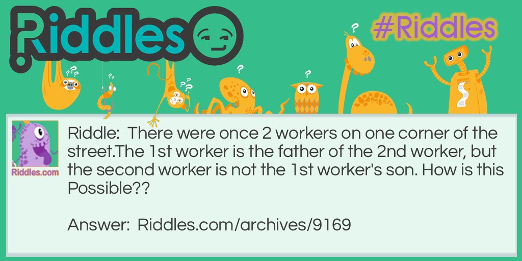 The Workers Riddle Meme.