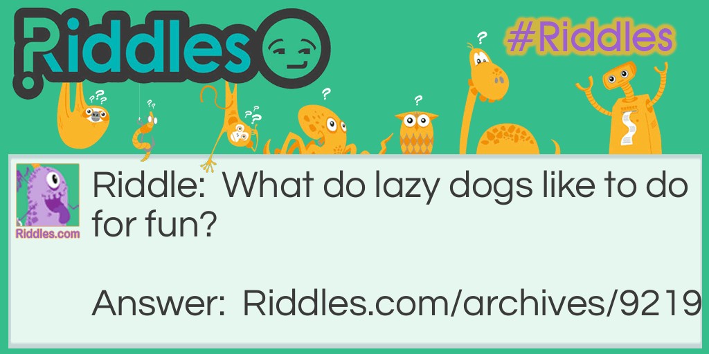 Lazy Dogs Riddle Meme.