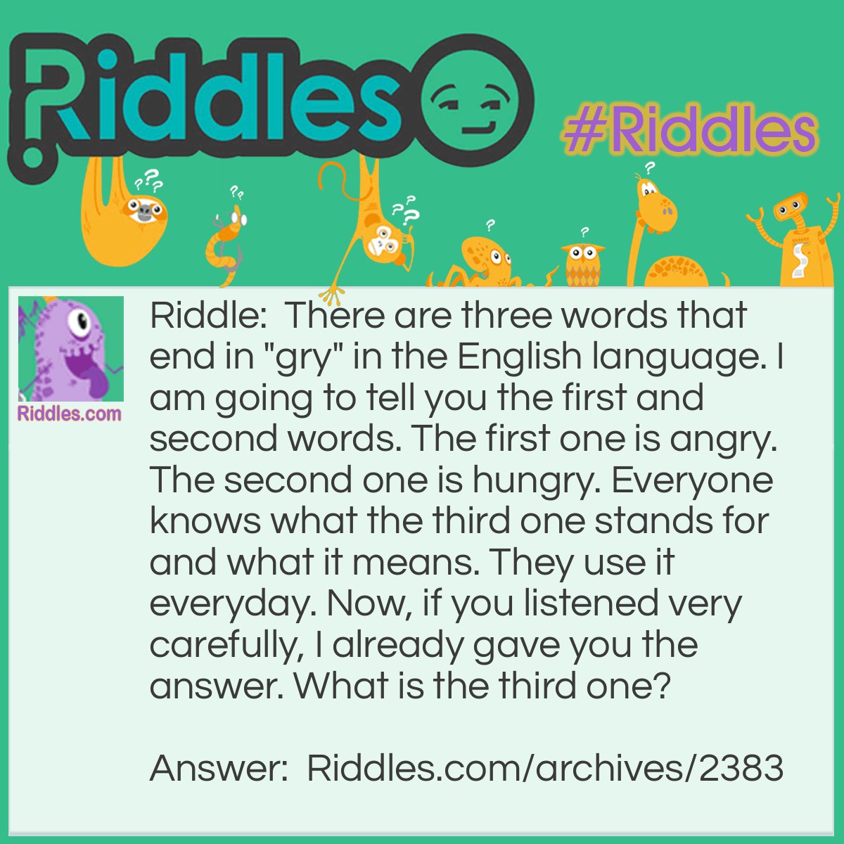 Angry And Hungry - Riddles.com