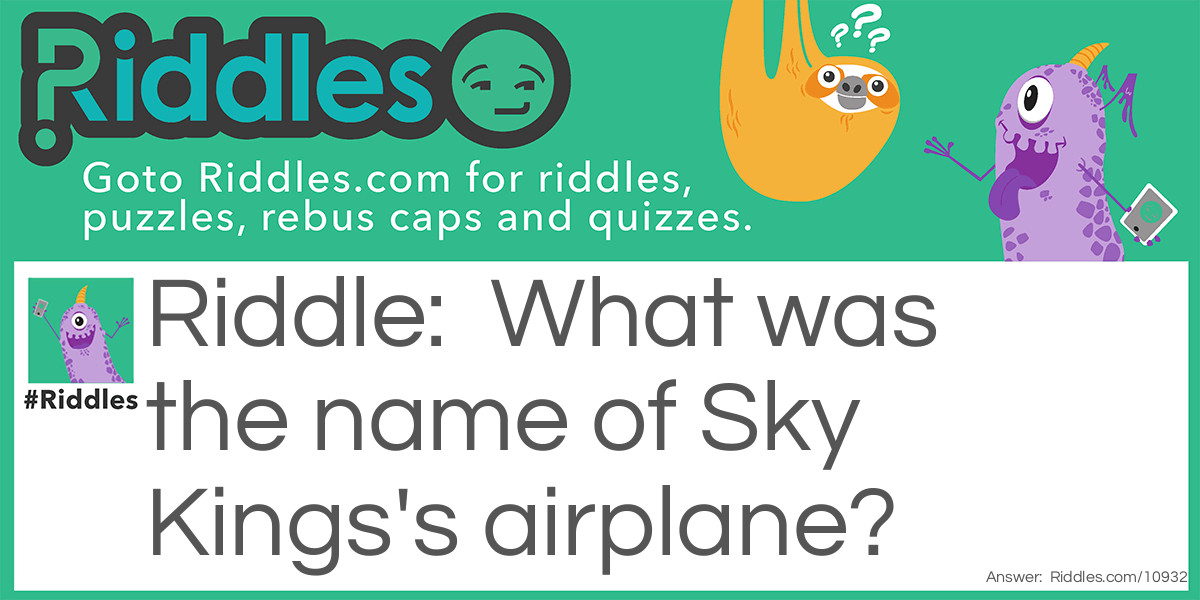 Sky King Riddle Meme.