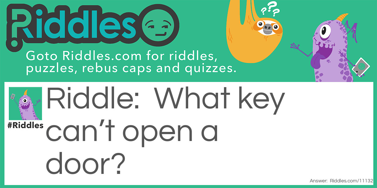 What key? Riddle Meme.