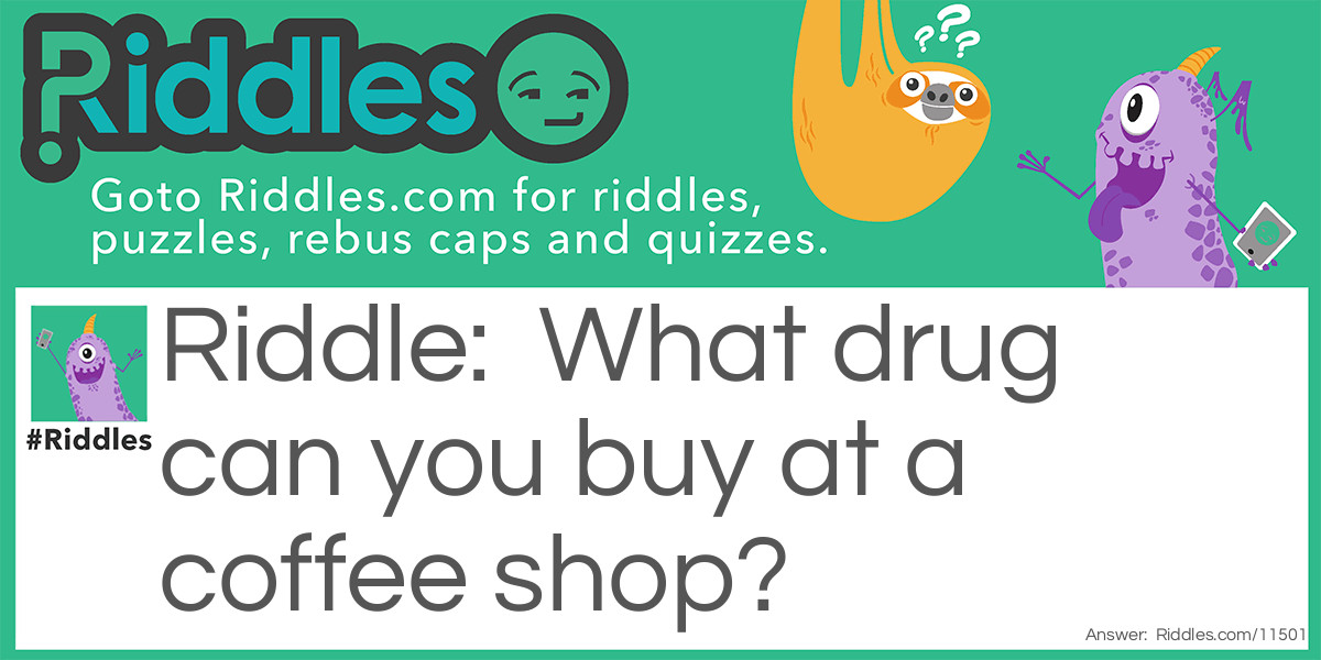 What drug can you buy at a coffee shop?