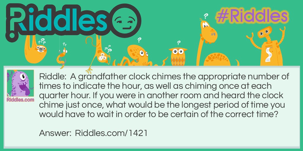 A grandfather clock chimes the appropriate number of times to... Riddle Meme.