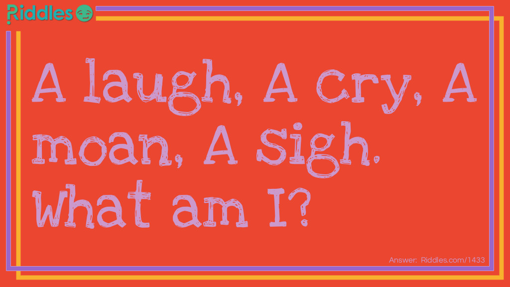 A laugh A cry A moan A sigh Riddle Riddle Meme.