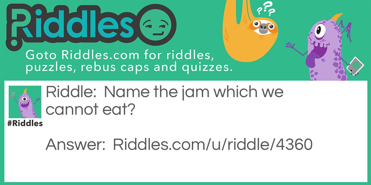 The jam Riddle Meme.