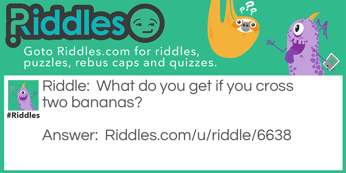 Bananas Riddle Meme.