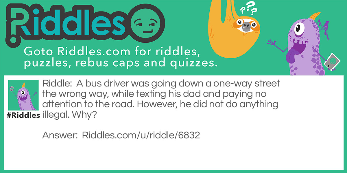 The  Non-Illegal Bus Driver Riddle Meme.