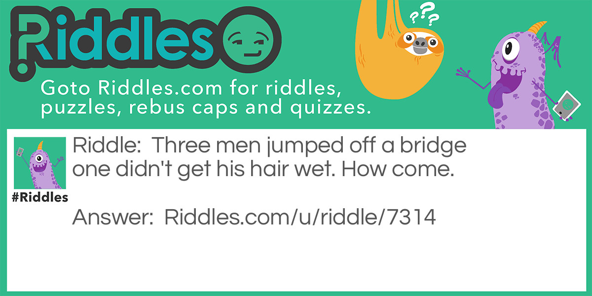 three men and a bridge Riddle Meme.