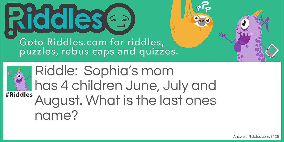  Sophia’s moms  children  Riddle Meme.