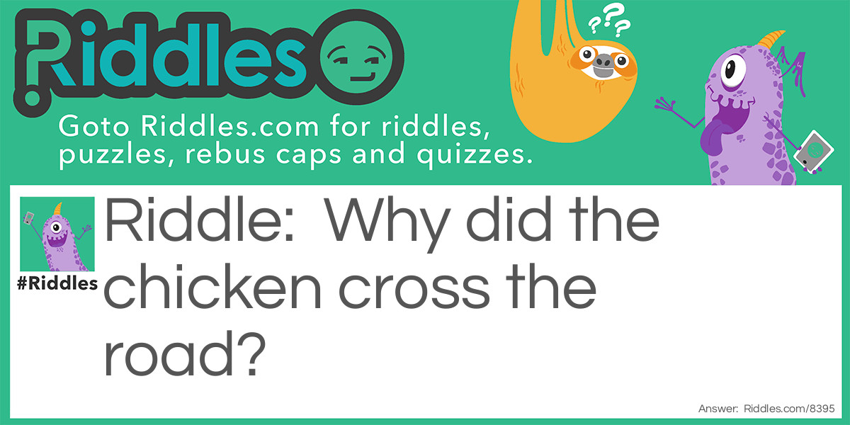 Why did the chicken riddle Riddle Meme.