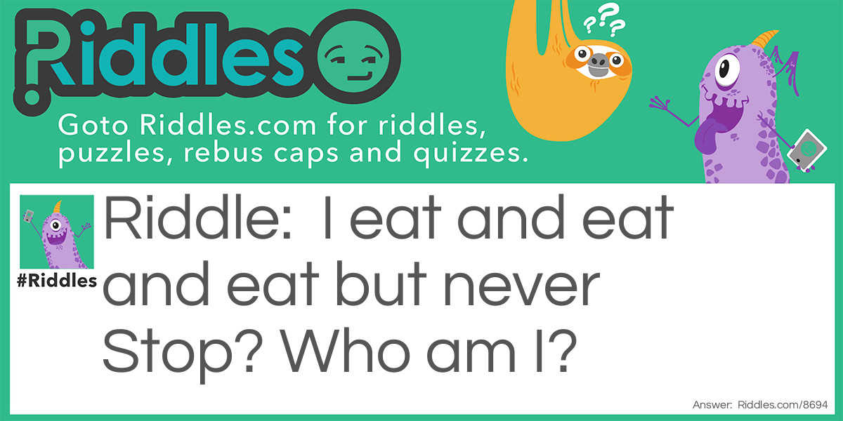 a Useless eater Riddle Meme.