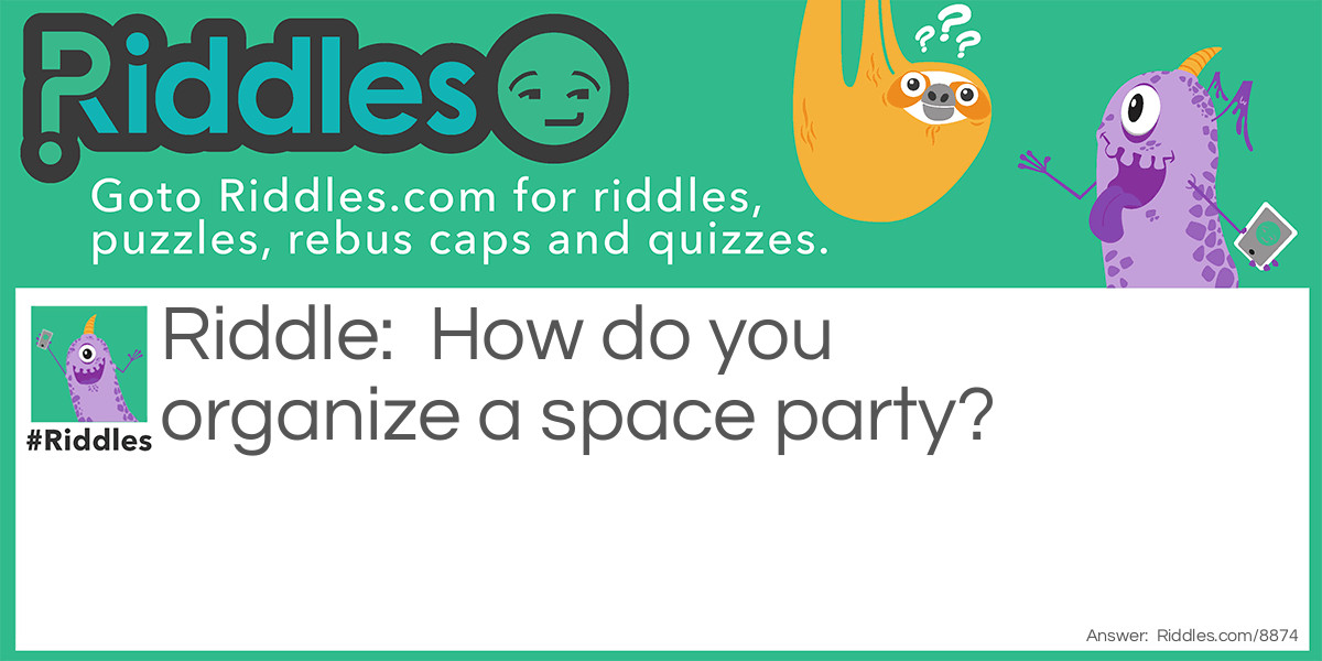 How do you organize a space party?