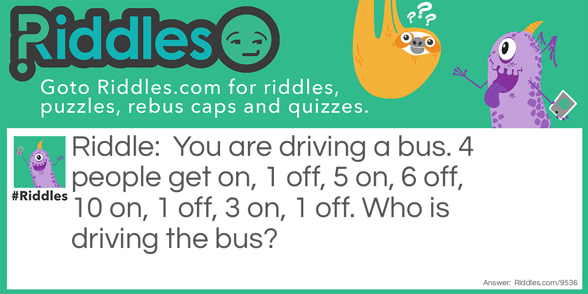 The bus! Riddle Meme.