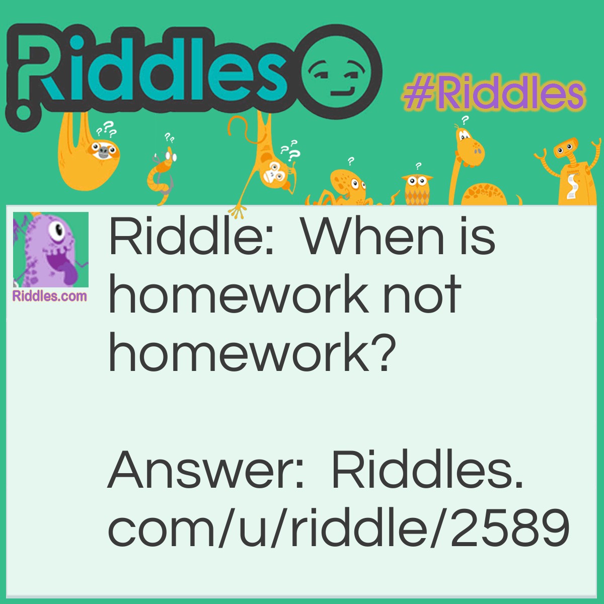 what is the true purpose of homework riddle