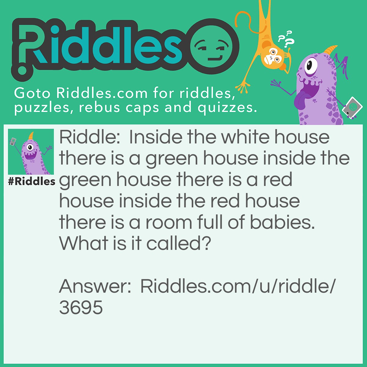 Riddle: Inside the white house there is a green house inside the green house there is a red house inside the red house there is a room full of babies. What is it called? Answer: It's a Watermelon.