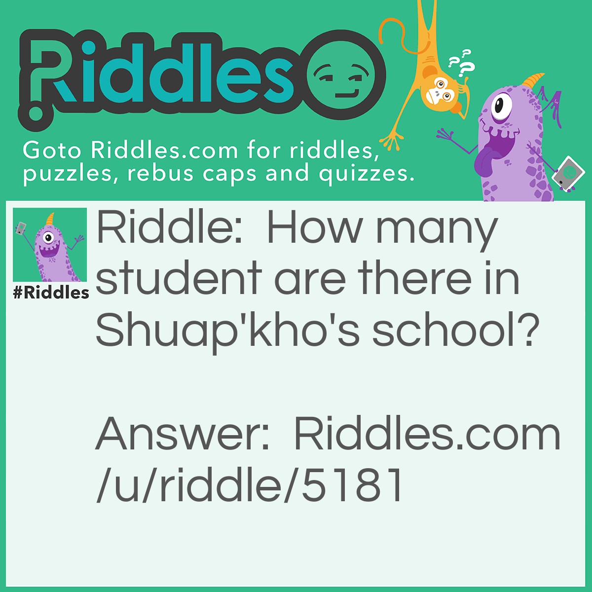 Riddle: How many student are there in Shuap'kho's school? Answer: 13