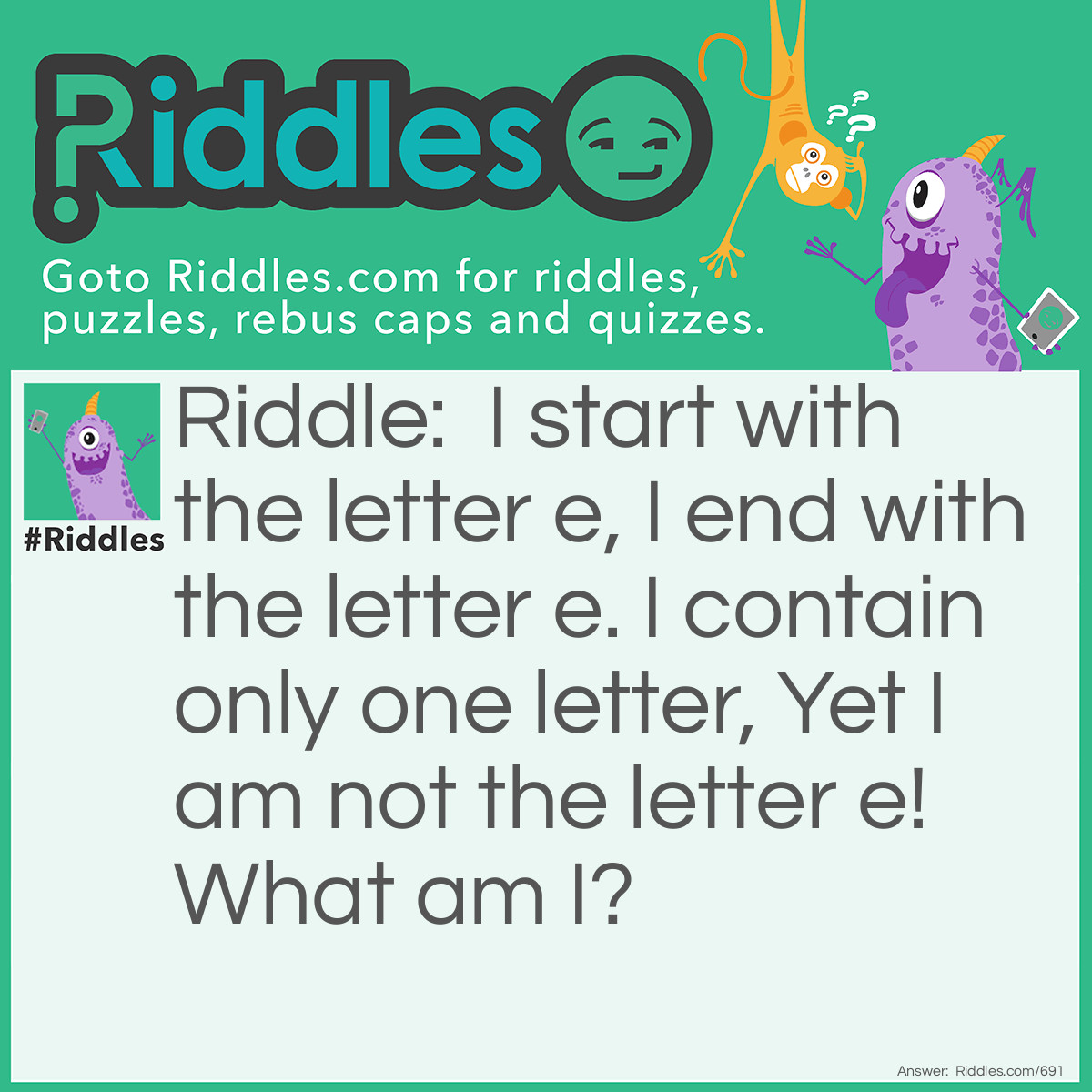 What Begins With E And Ends With E But Only Has One Letter Ridd 