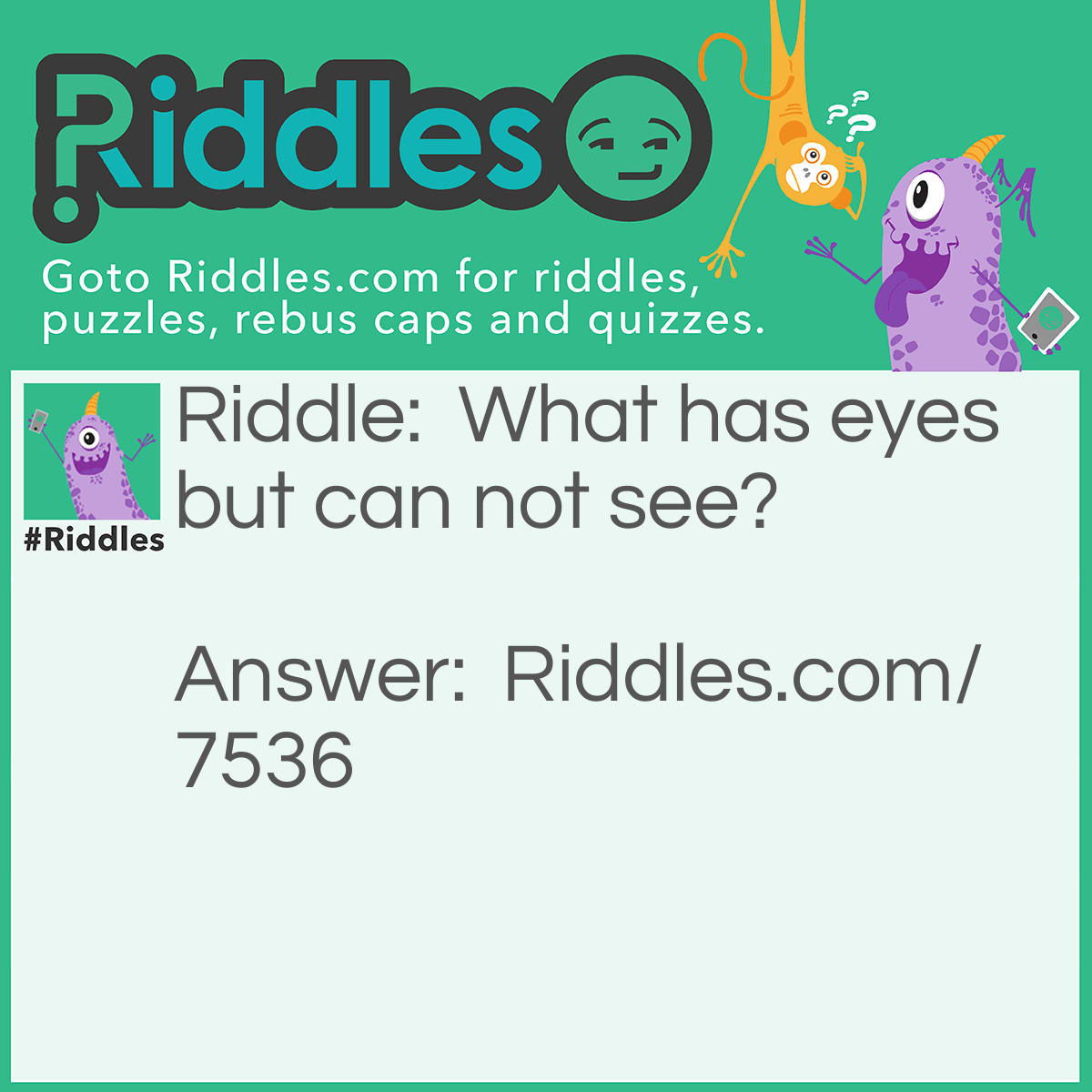 Riddle: What has eyes but can not see? Answer: The Mississippi River