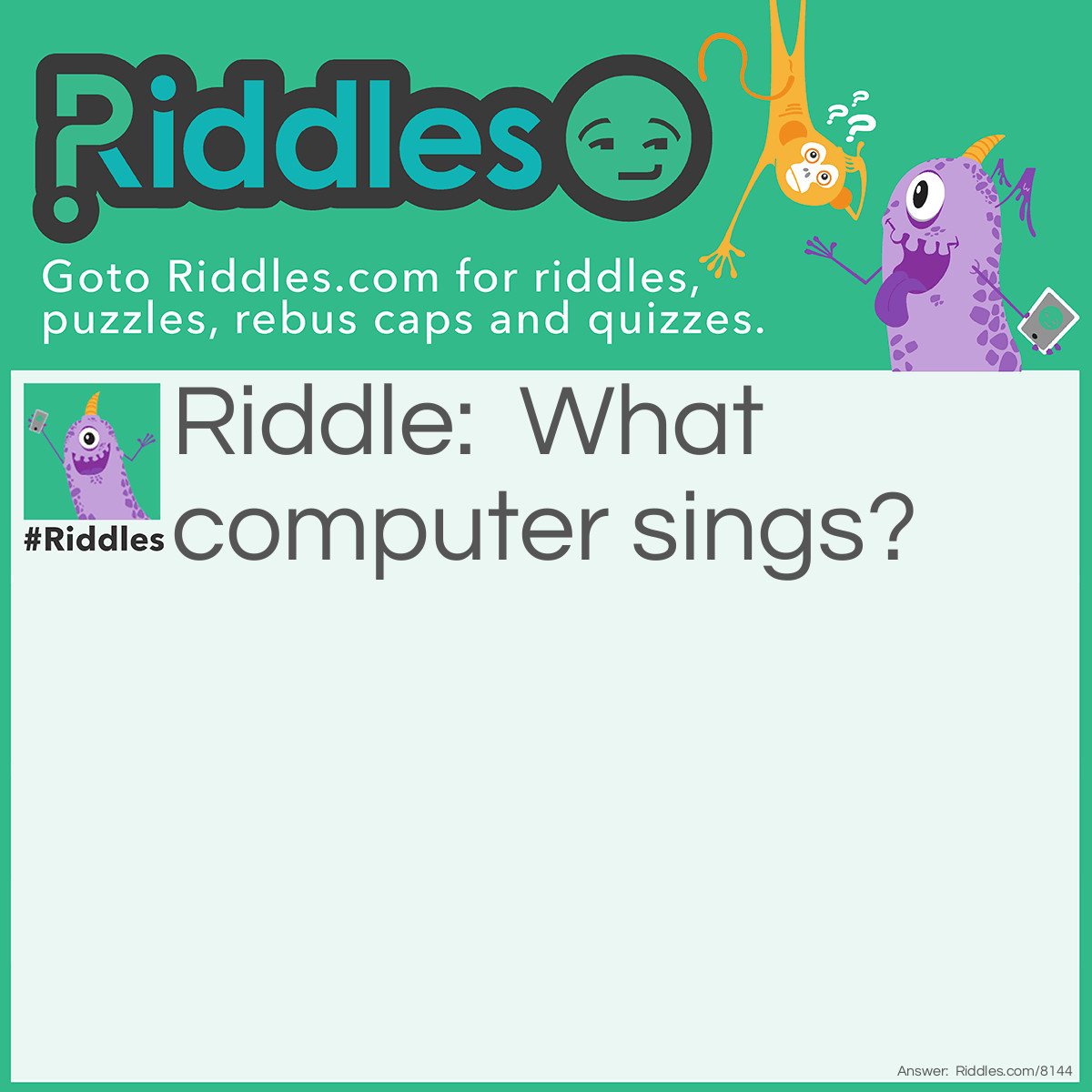 Riddle: What computer sings? Answer: A dell