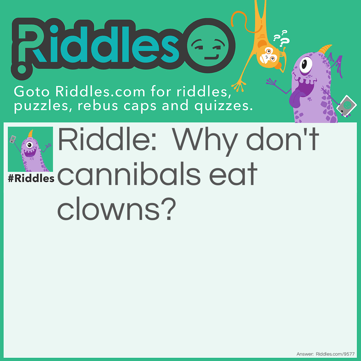 Why Don t Cannibals Eat Clowns Riddle And Answer Riddles